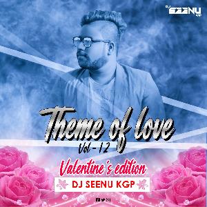 THEME OF LOVE VOL 12 BY DJ SEENU KGP